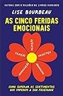 As Cinco Feridas Emocionais