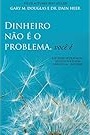 Dinheiro não é o problema, você é